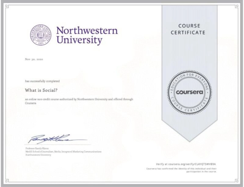 Northwestern University Social Media Course Certificate Via Coursera Course certificate from northwestern university for "what is social? " course offered through coursera platform